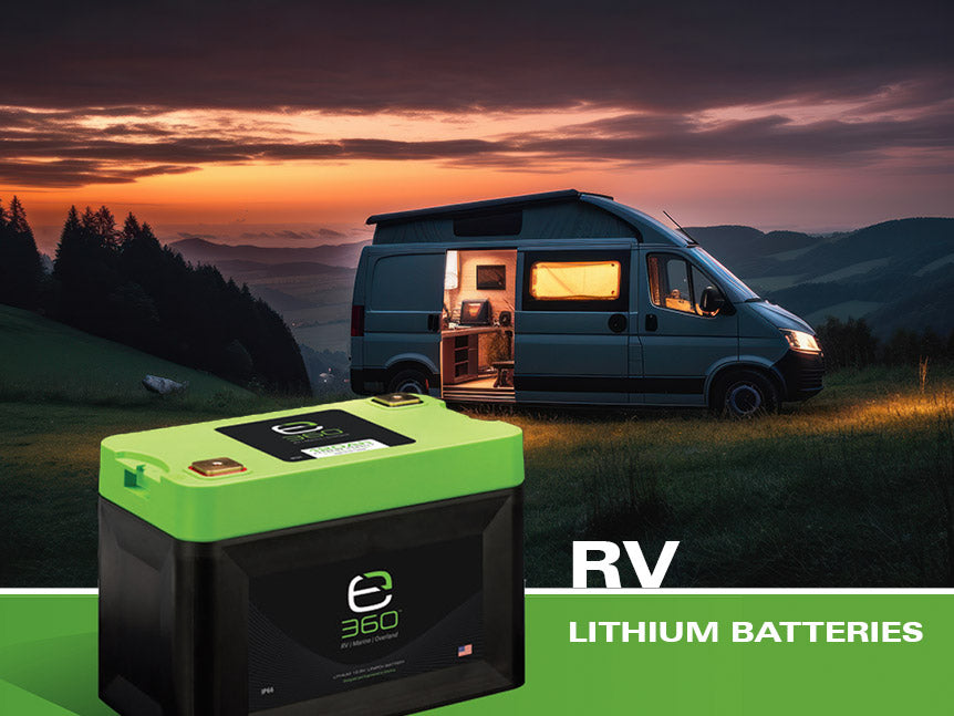 Best Lithium Battery for Van Life? Meet E360&rsquo;s Premium Collection.